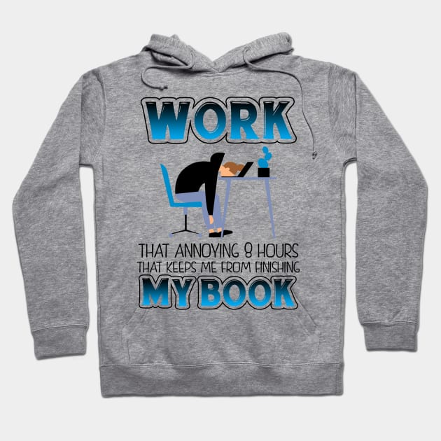 Funny Work T-shirt For Book Lovers Hoodie by KsuAnn